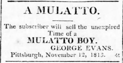 George Evans of Pittsburgh advertises to sell an enslaved young boy in 1813.